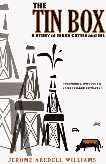 The Tin Box: A Story of Texas Cattle and Oil by Jerome Aredell Williams, with contributions by Daisi Pollard Sepulveda