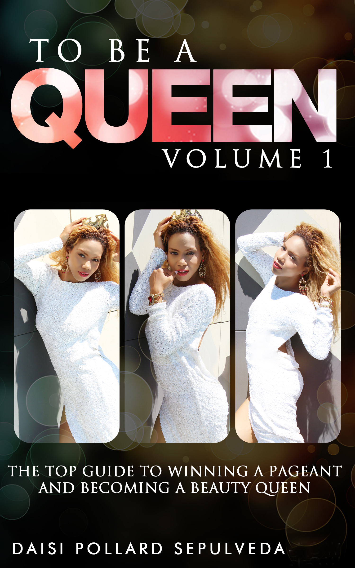To Be a Queen, Volume 1, book cover by Daisi Pollard Sepulveda