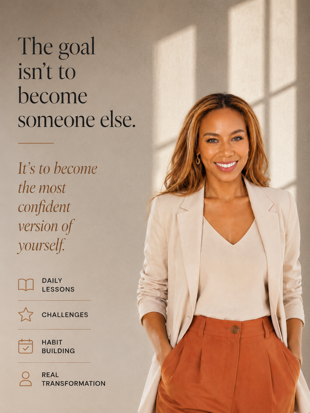 Become the most confident version of yourself through daily lessons, challenges, and habit building.