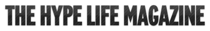 The Hype Life Magazine
